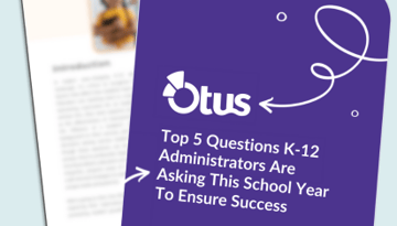 Top 5 Questions K-12 Admins Are Asking to Ensure Student Success